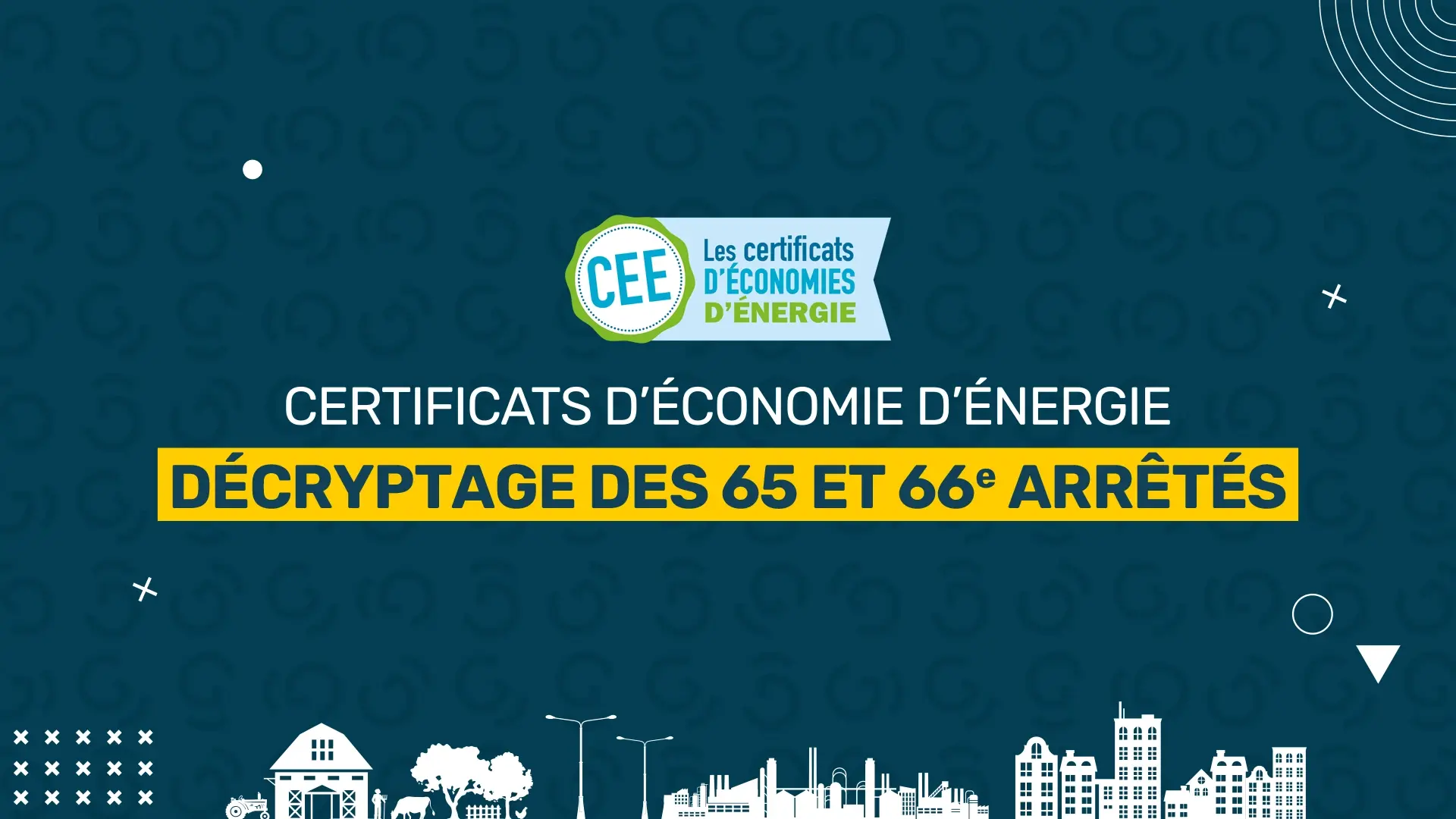 65e et 66e arrêtés CEE : ce qu’il faut savoir